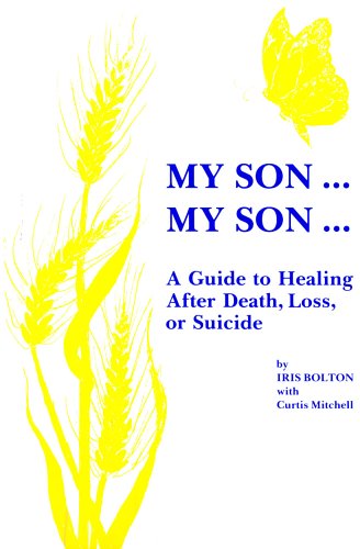 Book Cover My Son . . . My Son . . .: A Guide to Healing After Death, Loss, or Suicide