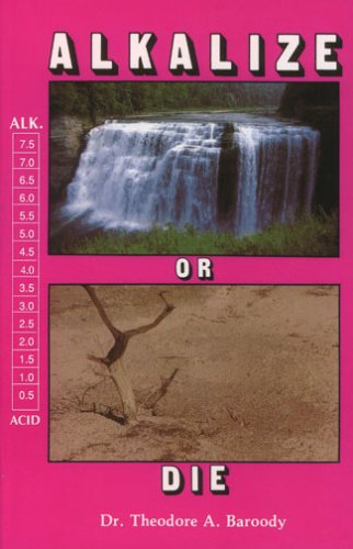 Book Cover Alkalize or Die: Superior Health Through Proper Alkaline-Acid Balance