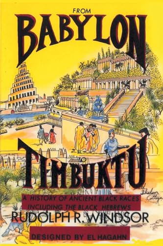Book Cover From Babylon to Timbuktu: A History of the Ancient Black Races Including the Black Hebrews