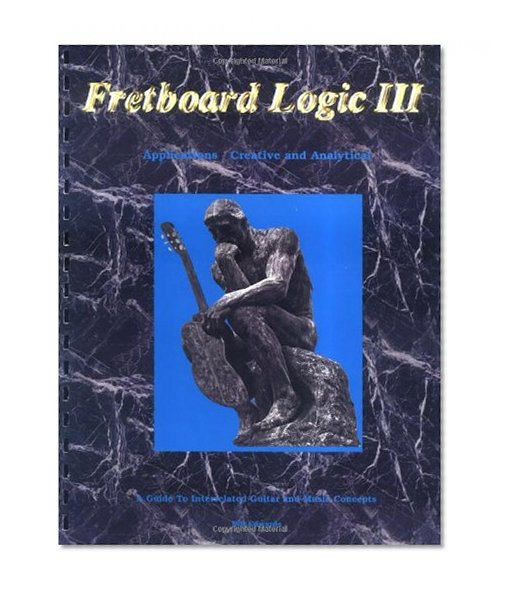 Book Cover Fretboard Logic III Applications: Creative and Analytical