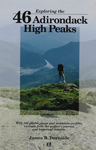 Book Cover Exploring the 46 Adirondack High Peaks: With 282 Photos, Maps & Mountain Profiles, Excerpts from the Author's Journal, & Historical Insights