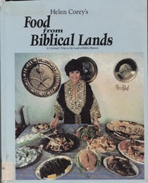 Helen Corey's Food from Biblical Lands: A Culinary Trip to the Land of Bible History (Revised Edition)