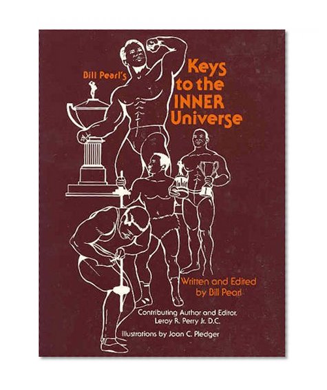 Bill Pearl's Keys to the Inner Universe