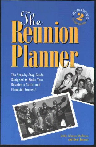 The Reunion Planner: The Step-By-Step Guide Designed to Make Your Reunion a Social and Financial Success! Second Edition