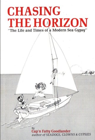 Chasing the Horizon: The Life and Times of a Modern Sea Gypsy