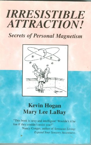 Irresistible Attraction: Secrets of Personal Magnetism