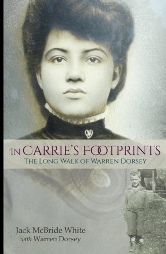 In Carrie's Footprints: The Long Walk of Warren Dorsey