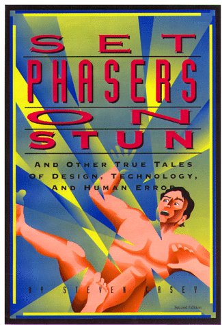 Book Cover Set Phasers on Stun: And Other True Tales of Design, Technology, and Human Error