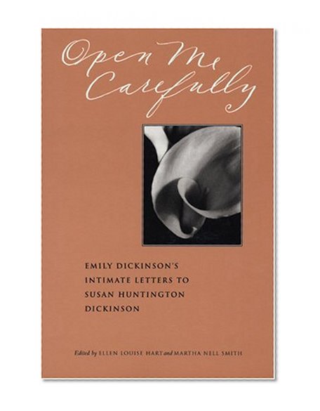 Book Cover Open Me Carefully: Emily Dickinson's Intimate Letters to Susan Huntington Dickinson