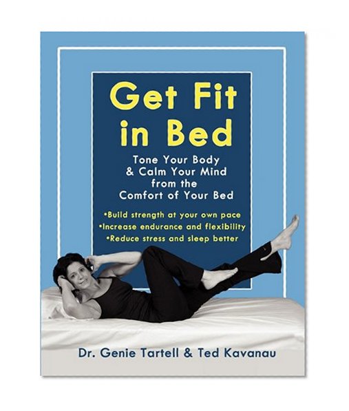 Book Cover Get Fit in Bed: Tone Your Body & Calm Your Mind from the Comfort of Your Bed