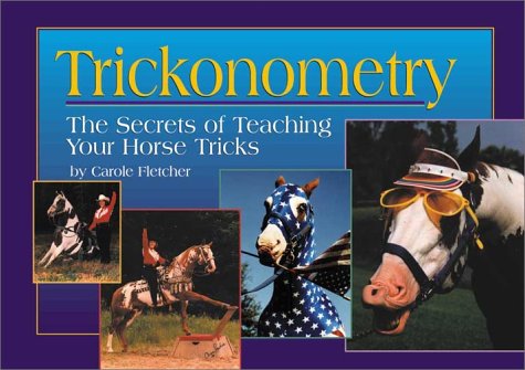 Book Cover Trickonometry: The Secrets of Teaching Your Horse Tricks