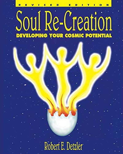 Book Cover Soul Re-Creation : Developing Your Cosmic Potential
