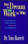 Book Cover Dare to Dream and Work to Win:  Understanding Dollars and Sense of Success in Network Marketing