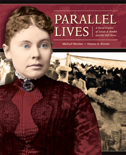 Book Cover Parallel Lives: A Social History of Lizzie A. Borden and Her Fall River