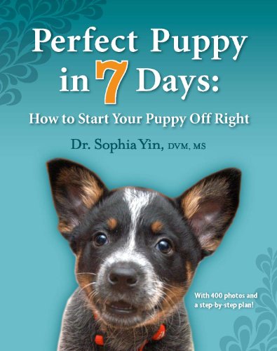 Book Cover Perfect Puppy in 7 Days: How to Start Your Puppy Off Right