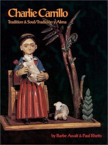 Charlie Carrillo: Tradition and Soul / Tradición y Alma (English and Spanish Edition)