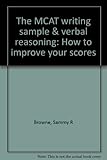 The MCAT writing sample & verbal reasoning: How to improve your scores