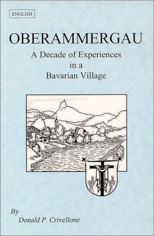 Oberammergau : A Decade of Experiences in a Bavarian Village