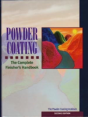 Powder Coating. The Complete Finisher's Handbook
