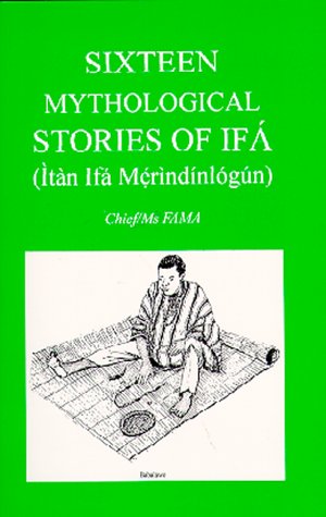 Book Cover Sixteen Mythological Stories of Ifa (Ita Merindinlogun)