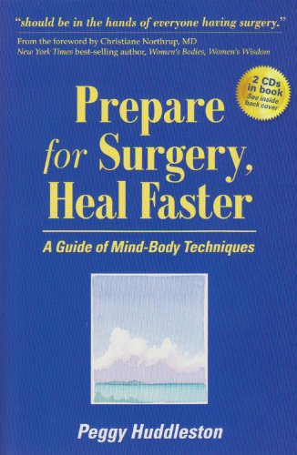 Book Cover Prepare for Surgery, Heal Faster with Relaxation and Quick Start CD: A Guide of Mind-Body Techniques