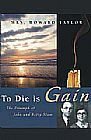 Book Cover To Die Is Gain: The Triumph of John and Betty Stam