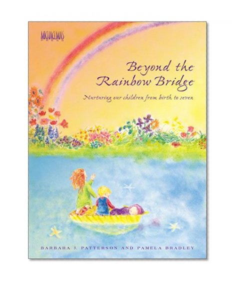 Book Cover Beyond the Rainbow Bridge: Nurturing Our Children from Birth to Seven