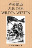 Wahres Aus Dem Wilden Westen (German Edition)