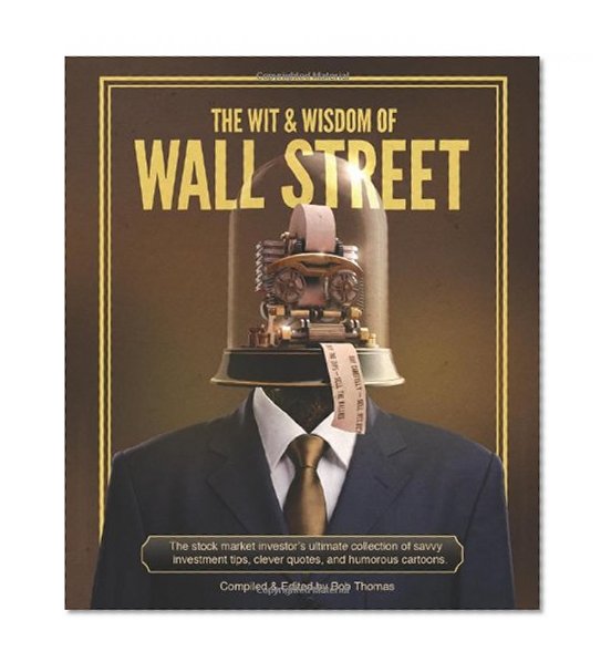 The Wit & Wisdom of Wall Street