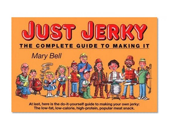 Book Cover Just Jerky : The Complete Guide to Making It