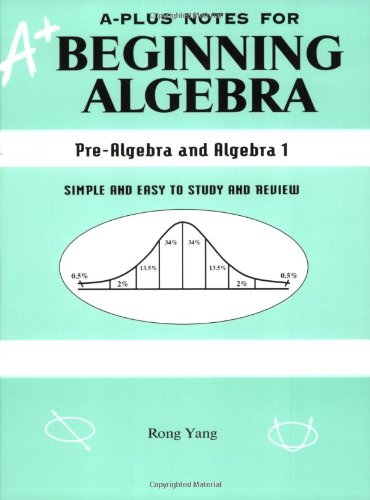 Book Cover A-Plus Notes for Beginning Algebra: Pre-Algebra and Algebra 1
