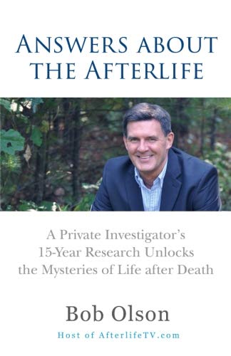 Book Cover Answers about the Afterlife: A Private Investigator's 15-Year Research Unlocks the Mysteries of Life after Death
