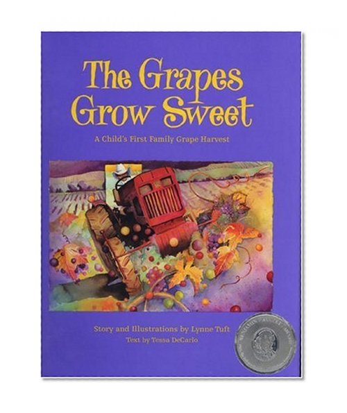 The Grapes Grow Sweet: A Child's First Family Grape Harvest