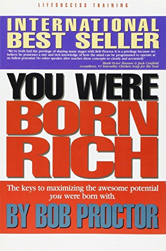 You Were Born Rich:  Now You Can Discover and Develop Those Riches