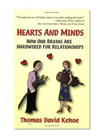 Hearts and Minds: How Our Brains Are Hardwired for Relationships