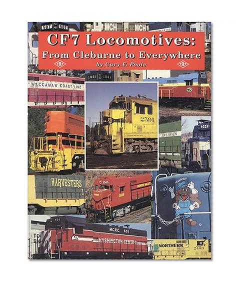 CF7 Locomotives: From Cleburne to Everywhere