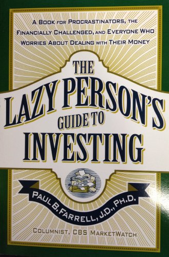 Book Cover The Lazy Person's Guide to Investing: A Book for Procrastinators, The Financially Challenged, And Everyone Who Worries About Dealing With Their Money
