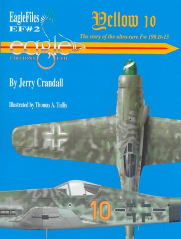 Yellow 10: Story of the ultr-rate Fw 190 D-13 (Library of Eagles 2)