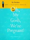 Oh, My Gosh, We're Pregnant! (Parents' Survival Kit)