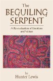 The Beguiling Serpent: A Re-evaluation of Emotions and Values