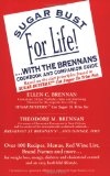 Sugar Bust for Life!... With the Brennans: Cookbook and Companion Guide
