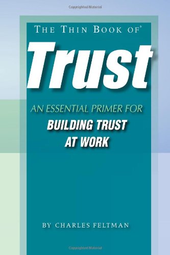 Book Cover The Thin Book of Trust; An Essential Primer for Building Trust at Work
