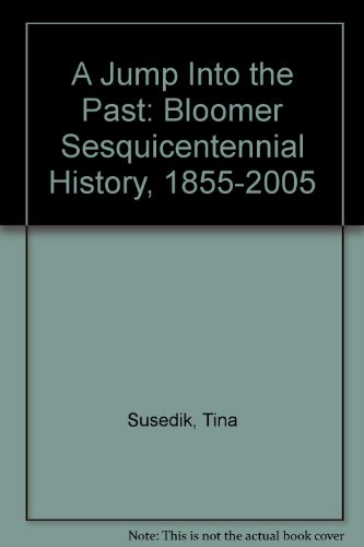 Book Cover A Jump Into the Past: Bloomer Sesquicentennial History, 1855-2005