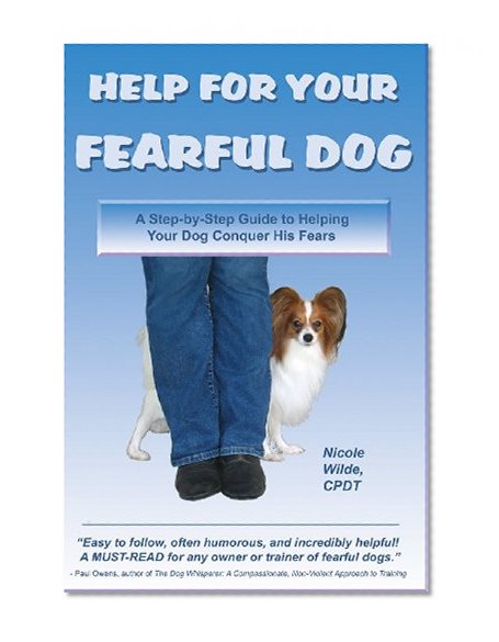 Book Cover Help for Your Fearful Dog: A Step-by-Step Guide to Helping Your Dog Conquer His Fears
