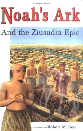 Book Cover Noah's Ark and the Ziusudra Epic: Sumerian Origins of the Flood Myth