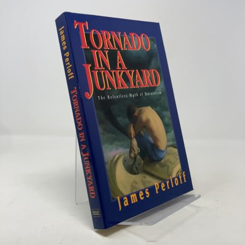 Tornado in a Junkyard: The Relentless Myth of Darwinism