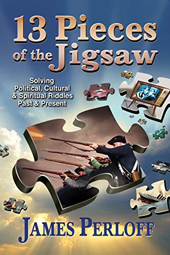 Book Cover Thirteen Pieces of the Jigsaw: Solving Political, Cultural and Spiritual Riddles, Past and Present