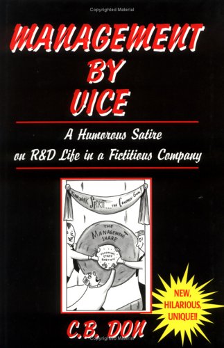 Management by Vice : A Humorous Satire on R&D Life in a Fictitious Company
