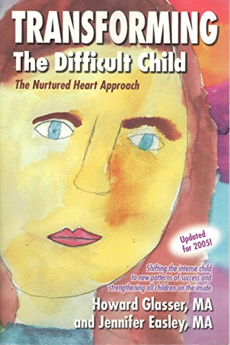 Book Cover Transforming the Difficult Child: The Nurtured Heart Approach