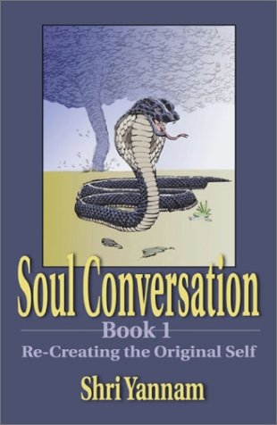 Soul Conversation (Book 1): Re-Creating the Original Self